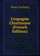 L'espagne Chr?tienne (French Edition), Henri Leclercq 
