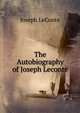 The Autobiography of Joseph Leconte, Joseph LeConte 