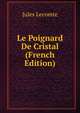 Le Poignard De Cristal (French Edition), Jules Lecomte 