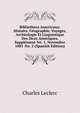Bibliotheca Americana: Histoire, Geographie, Voyages, Archeologie Et Linguistique Des Deux Ameriques. Supplement No. 1, Novembre 1881-No. 2 (Spanish Edition), Charles Leclerc 