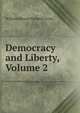 Democracy and Liberty, Volume 2, Lecky, William Edward Hartpole, 1838-1903 