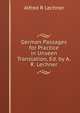 German Passages for Practice in Unseen Translation, Ed. by A.R. Lechner, Alfred R Lechner 