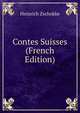 Contes Suisses (French Edition), Heinrich Zschokke 