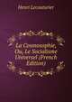 La Cosmosophie, Ou, Le Socialisme Universel (French Edition), Henri Lecouturier 