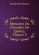 Memoires Du Chevalier De Quincy, Volume 3, Joseph Sevin Quincy 