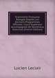 Grammaire Fran?aise R?dig?e D'apr?s Les Derniers Programmes Officiels: Cours Sup?rieur Accompagn?e De Nombreux Exercices (French Edition), Lucien Leclair 