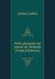 Petit glossaire du patois de Demuin (French Edition), Alcius Ledieu 