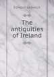 The antiquities of Ireland, Edward Ledwich 