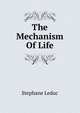 The Mechanism Of Life, Stephane Leduc 