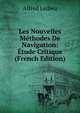 Les Nouvelles Methodes De Navigation: Etude Critique (French Edition), Alfred Ledieu 