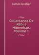 Collectanea De Rebus Hibernicus, Volume 1, Ussher, James, 1581-1656 