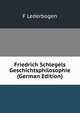 Friedrich Schlegels Geschichtsphilosophie (German Edition), F Lederbogen 
