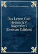 Das Leben Carl Heinrich V. Bogatzky's (German Edition), Karl Friedrich Ledderhose 