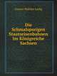 Die Schmalspurigen Staatseisenbahnen Im Konigreiche Sachsen (German Edition), Gustav Walther Ledig 