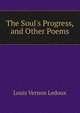 The Soul's Progress, and Other Poems, Louis Vernon Ledoux 