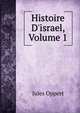 Histoire D'israel, Volume 1, Jules Oppert 