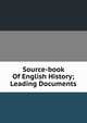 Source-book Of English History; Leading Documents, 