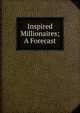 Inspired Millionaires; A Forecast, 
