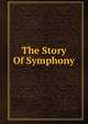 The Story Of Symphony, 