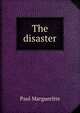 The disaster, Paul Margueritte 