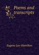 Poems and transcripts, Eugene Lee-Hamilton 