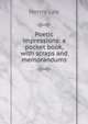 Poetic impressions: a pocket book, with scraps and memorandums, Lee, Henry 