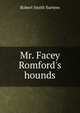 Mr. Facey Romford's hounds, Robert Smith Surtees 