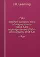 Stephen Langton: hero of Magna charta (1215 A.D.), septingentenary (700th anniversary), 1915 A.D., J R. Leeming 