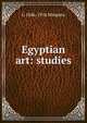 Egyptian art: studies, Maspero, G. (Gaston), 1846-1916 