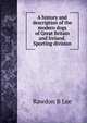 A history and description of the modern dogs of Great Britain and Ireland. Sporting division, Rawdon B Lee 