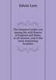The botanical looker-out among the wild flowers of England and Wales, at all seasons, and in the most interesting localities, Edwin Lees 