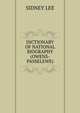 DICTIONARY OF NATIONAL BIOGRAPHY(OWENS-PASSELEWE), Lee, Sidney Sir 