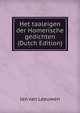 Het taaleigen der Homerische gedichten (Dutch Edition), Jan van Leeuwen 