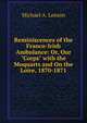 Reminiscences of the Franco-Irish Ambulance: Or, Our "Corps" with the Moquarts and On the Loire, 1870-1871, Michael A. Leeson 