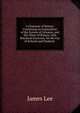 A Grammar of Botany: Containing an Explanation of the System of Linn?us, and the Terms of Botany, with Botanical Exercises, for the Use of Schools and Students ., James Lee 