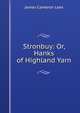 Stronbuy: Or, Hanks of Highland Yarn, James Cameron Lees 