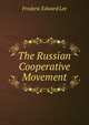 The Russian Cooperative Movement, Frederic Edward Lee 
