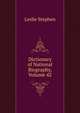 Dictionary of National Biography, Volume 42, Stephen, Leslie, Sir, 1832-1904 