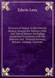 Pictures of Nature in the Silurian Region Around the Malvern Hills and Vale of Severn: Including Incidental Excursions with the Malvern and . Pictorial Scenery, Botany, Geology, Customs, Edwin Lees 