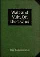 Walt and Vult, Or, the Twins, Eliza Buckminster Lee 