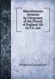 Miscellaneous Sermons by Clergymen of the Church of England, Ed. by F.G. Lee, Frederick George Lee 