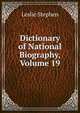Dictionary of National Biography, Volume 19, Stephen, Leslie, Sir, 1832-1904 