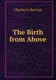 The Birth from Above, Charles Follen Lee 