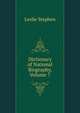 Dictionary of National Biography, Volume 7, Stephen, Leslie, Sir, 1832-1904 