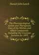The Pharmacological Action and Therapeutic Uses of the Nitrites and Allied Compounds: Including the Croonian Lectures for 1893, Daniel John Leech 