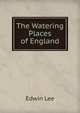 The Watering Places of England, Edwin Lee 