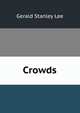 Crowds, Gerald Stanley Lee 