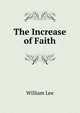 The Increase of Faith, William Lee 