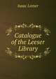 Catalogue of the Leeser Library, Isaac Leeser 