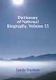 Dictionary of National Biography, Volume 33, Stephen, Leslie, Sir, 1832-1904 